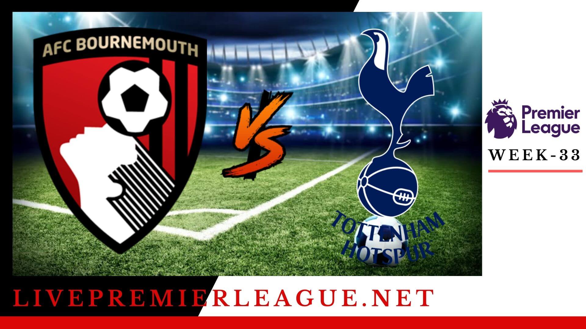 AFC Bournemouth Vs Tottenham Hotspur Live Stream | EPL Week 34